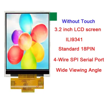 1PCS 3.2 אינץ 18P 18pin SPI TFT זווית צפייה רחבה מסך LCD טורית לוח ILI9341 לנהוג IC 240*320 על ard 51 מיקרו-בקרים stm32 MCU