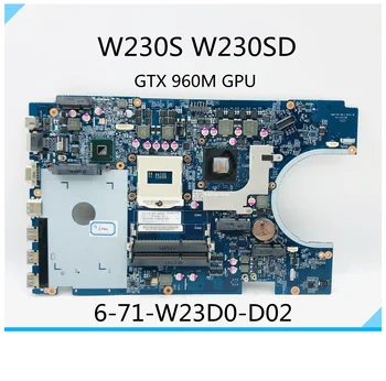 6-77-W230SD00-D02 על Clevo W230S W230SD מחשב נייד לוח אם 6-71-W23D0-D02 NKW230SD0005 לוח האם GTX 960M GPU 100% מבחן עבודה